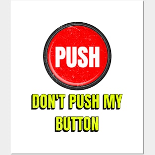 Don't Push My Button Posters and Art